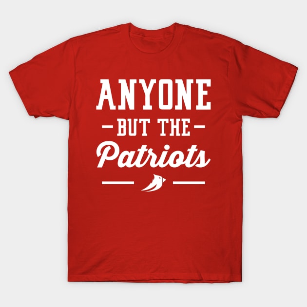 Anyone But The Patriots - Arizona T-Shirt by anyonebutthepatriots